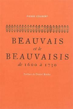 [预订]Beauvais et le Beauvaisis de 1600 à 1730 : contribution à l’histoire sociale de la France au XVI 9782859447403