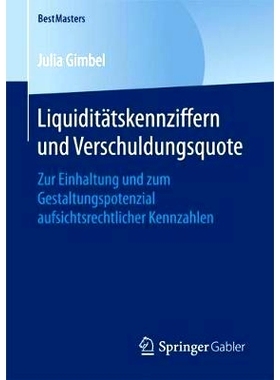 预订 Liquiditätskennziffern und Verschuldungsquote: Zur Einhaltung und zum Gestaltungspotenzial aufsichtsrechtlicher Ke