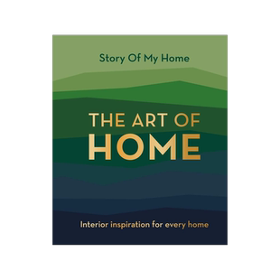 我家的故事 每个家庭的室内灵感Story Of My Home: The Art of Home: Interior inspiration for every home 英文原版