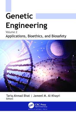 [预订]Genetic Engineering: Volume 2: Applications, Bioethics, and Biosafety 9781774912690