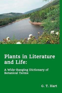 [预订]Plants in Literature and Life: A Wide-Ranging Dictionary of Botanical Terms 9781777135508