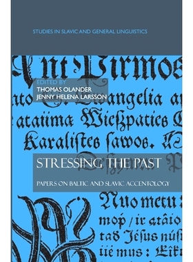 预订 Stressing the past: Papers on Baltic and Slavic accentology 强调过去：波罗的海和斯拉夫重音学文集: 9789042025554