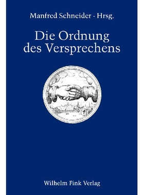 预订 Die Ordnung des Versprechens: Naturrecht - Institution - Sprechakt 承诺的顺序：自然法--制度--言语行为: 978377053835