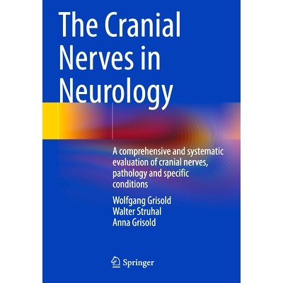 预订 The Cranial Nerves in Neurology: A comprehensive and systematic evaluation of cranial nerves, pathology and specifi