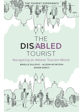 预订 The Disabled Tourist: Navigating an Ableist Tourism World 残障游客：驾驭残障旅游世界: 9781804558294
