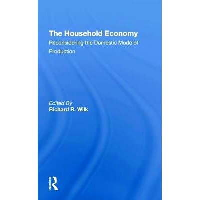 预订 The Household Economy: Reconsidering The Domestic Mode Of Production 家庭经济：重新考虑国内生产方式: 9780367308346