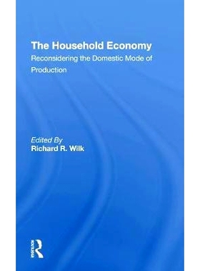 预订 The Household Economy: Reconsidering The Domestic Mode Of Production 家庭经济：重新考虑国内生产方式: 9780367308346