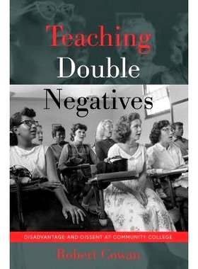 预订 Teaching Double Negatives: Disadvantage and Dissent at Community College: 9781433155765