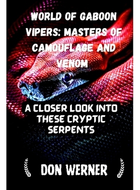 预订 World of Gaboon Vipers: Masters of Camouflage and Venom: A Closer Look Into These Cryptic Serpents: 9798863202983