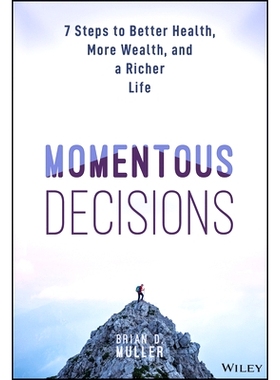 预订 Momentous Decisions: 7 Steps to Better Health, More Wealth and a Richer Life: 9781394321520