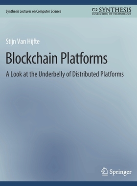 预订 Blockchain Platforms: A Look at the Underbelly of Distributed Platforms