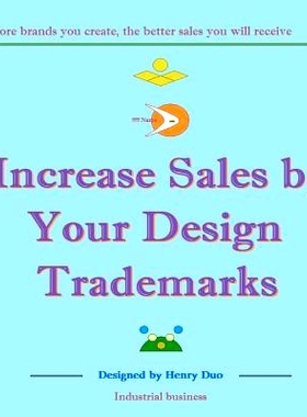 预订 Increase Sales by Your Design Trademarks: The more brands you create, the better sales you will receive: 9781466451