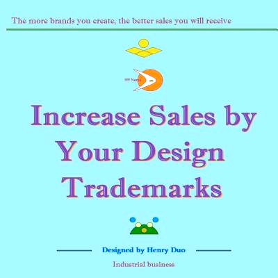 预订 Increase Sales by Your Design Trademarks: The more brands you create, the better sales you will receive: 9781466451