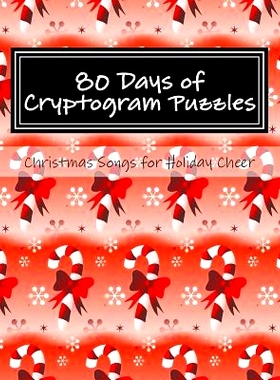 预订 80 Days of Cryptogram Puzzles: Christmas Songs for Holiday Cheer: 9781977662866