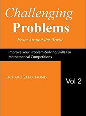 【预售】Challenging Problems from Around the World Vol. 2: Math Olympiad Contest Problems