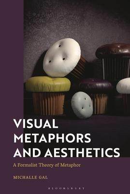 [预订]Visual Metaphors and Aesthetics: A Formalist Theory of Metaphor 9781350326705