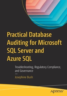 【预订】Practical Database Auditing for Microsoft SQL Server and Azure SQL:  9781484286333