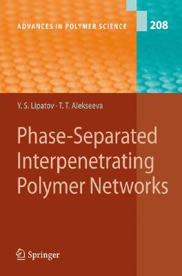 【预订】Phase-Separated Interpenetrating Polymer Networks