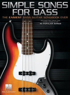 【预订】Simple Songs for Bass: The Easiest Bass Guitar Songbook Ever: The Easiest Bass Guitar Songbook Ever