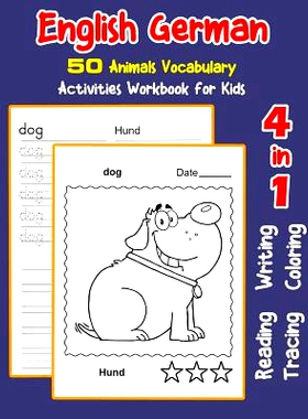 预订 English German 50 Animals Vocabulary Activities Workbook for Kids: 4 in 1 reading writing tracing and coloring work