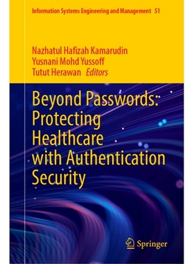 预订 Beyond Passwords: Protecting Healthcare with Authentication Security *密码：通过身份验证安全保护*保健: 978303192246