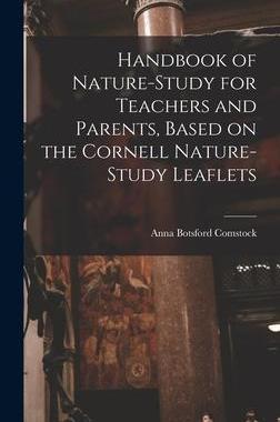 [预订]Handbook of Nature-study for Teachers and Parents, Based on the Cornell Nature-study Leaflets 9781017034073