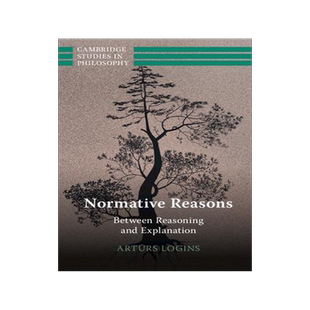 现货 Normative Reasons: Between Reasoning and Explanation 9781009074742