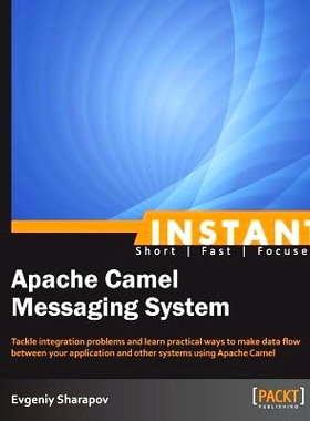 预订 Instant Apache Camel Messaging System 即时Apache Camel消息传递系统: 9781782165347