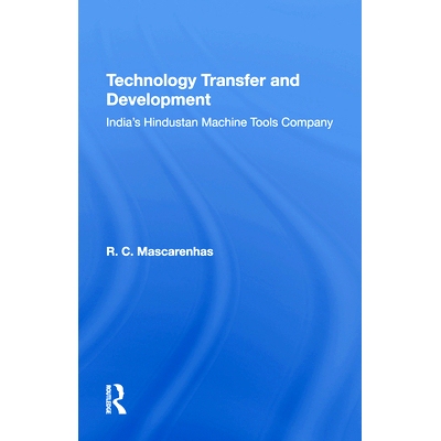 预订 Technology Transfer And Development: India’s Hindustan Machine Tools Company 技术转让与发展：印度的印度斯坦机床公