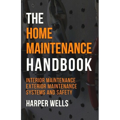 预订 The Home Maintenance Handbook: Interior Maintenance, Exterior Maintenance, Systems and Safety: 9798320884394