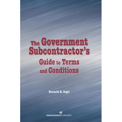 预订 The Government Subcontractor’s Guide to Terms and Conditions: 9781567262322