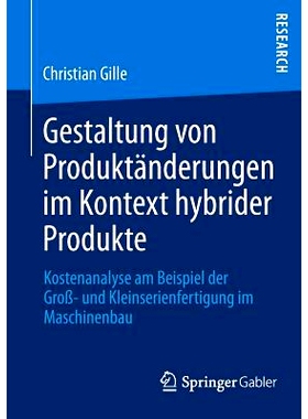 预订 Gestaltung von Produktänderungen im Kontext hybrider Produkte: Kostenanalyse am Beispiel der Groß- und Kleinserie