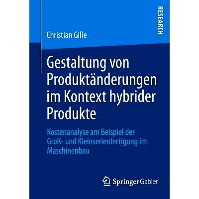 预订 Gestaltung von Produktänderungen im Kontext hybrider Produkte: Kostenanalyse am Beispiel der Groß- und Kleinserie