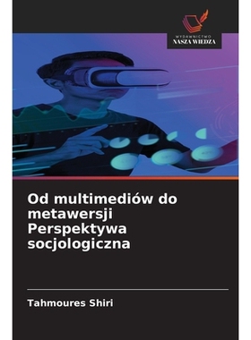 预订 Od multimediów do metawersji Perspektywa socjologiczna: DE: 9786209303999