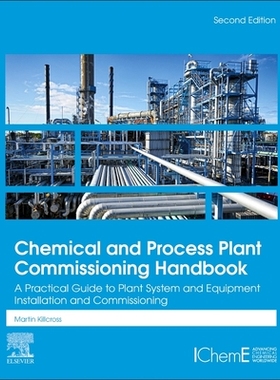 【预订】Chemical and Process Plant Commissioning Handbook: A Practical Guide to Plant System and Equipment Install...
