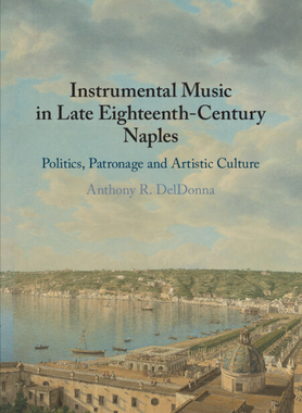 【预订】Instrumental Music in Late Eighteenth-Century Naples 9781108725781
