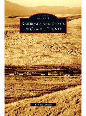 预订 Railroads and Depots of Orange County: 9781531652951