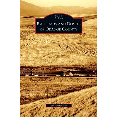 预订 Railroads and Depots of Orange County: 9781531652951