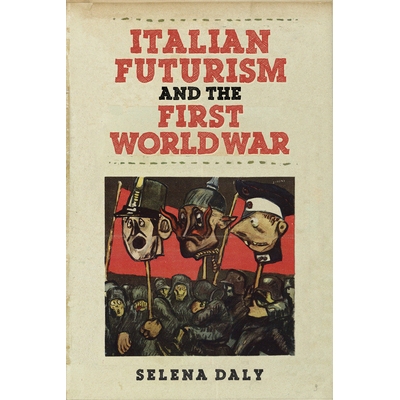 预订 Italian Futurism and the First World War 意大利未来主义与*次世界大战（丛书）: 9781442649064