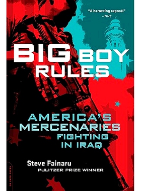 预订 Big Boy Rules: America’s Mercenaries Fighting in Iraq: 9780306818387