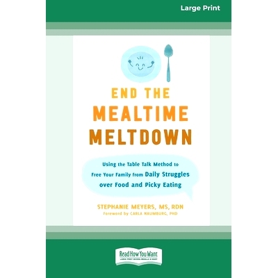 预订 End the Mealtime Meltdown: Using the Table Talk Method to Free Your Family from Daily Struggles over Food and Picky
