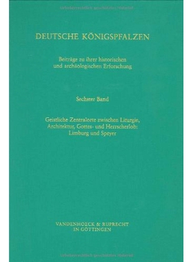 预订 Deutsche Königspfalzen. Band 6: Geistliche Zentralorte zwischen Liturgie und Architektur, Gottes- und Herrscherlob