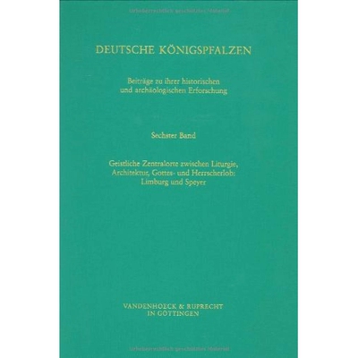 预订 Deutsche Königspfalzen. Band 6: Geistliche Zentralorte zwischen Liturgie und Architektur, Gottes- und Herrscherlob