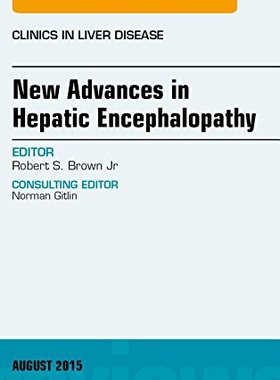 【预订】New Advances in Hepatic Encephalopathy, An Issue of Clinics in Liver Disease