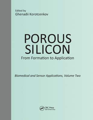 【预订】Porous Silicon:  From Formation to Application:  Biomedical and Sensor Applications, Volume Two