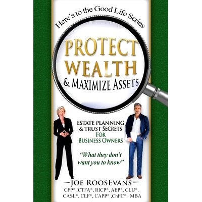 预订 Protect Wealth and Maximize Assets: Estate Planning and Trust Secrets for Business Owners: 9781727722031