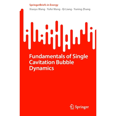 预订 Fundamentals of Single Cavitation Bubble Dynamics 单空化气泡动力学基础: 9783031750403