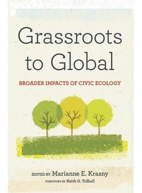 预订 Grassroots to Global: Broader Impacts of Civic Ecology 基层到全球：公民生态的更广泛影响: 9781501714979