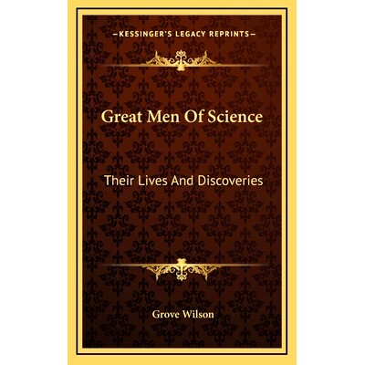 预订 Great Men Of Science: Their Lives And Discoveries: 9781164509943