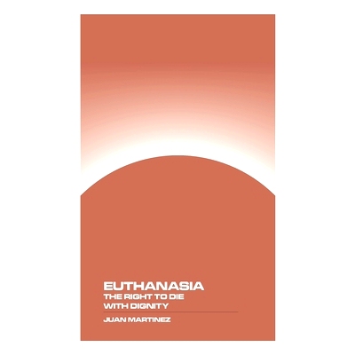 预订 Euthanasia: The Right to Die with Dignity: 9781778903427